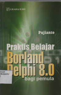 Praktis Belajar Borland Delphi 8.0 bagi pemula