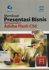 Panduan Aplikatif & Solusi (PAS) : Membuat Presentasi Bisnis Menggunakan Adobe Flash CS6