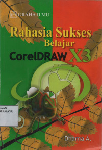 Rahasia sukses belajar CorelDRAW X3