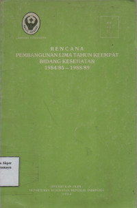 Rencana  Pembangunan Lima Tahun Keempat Bidang Kesehatan (1984/85  - 1988/89)