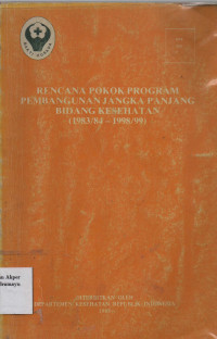 Rencana Pokok Program Pembangunan Jangka Panjang Bidang Kesehatan (1983/84  - 1998/99)