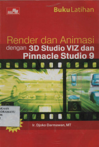 Render dan Animasi dengan 3D studio VIZ dan Pinnacle Studio 9