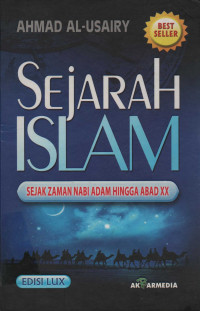 Sejarah Islam : Sejak zaman Nabi Adam Hingga Abad xx