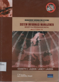 Management Information System : Sistem Informasi manajemen : Managing The Digital Firm : Mengelola Perusahaan Digital Jil.1 Ed. 10