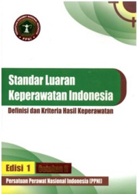 Standar Luaran Keperawatan Indonesia : Definisi dan Ktiteria Hasil Keperawatan ed.1 cet.II