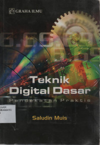 Teknik Digital Dasar : Pendekatan Praktis