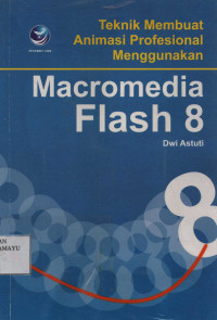 Teknik Membuat Animasi Profesional Menggunkan Macromedia Flash 8