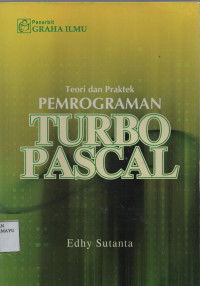 Teori dan Praktek Pemrograman Turbo Pascal