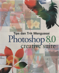 Tips dan Trik Menguasai Photoshop 8.0 Creative suite