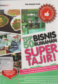 Top 50 Bisnis Rumahan Super Tajir / Tim Aksana Plus.