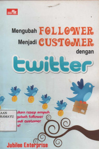 Mengubah FOLLOWER menjadi CUSTOMER dengan twitter