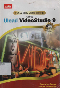 Fun & Easy Video Editing Using Ulead VideoStudio 9