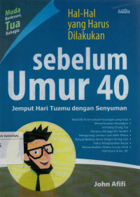 Hal-hal yang harus dilakukan sebelum umur 40 : Jemput hari tuamu dengan senyuman