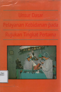 Unsur Dasar Pelayanan Kebidanan pada Rujukan Tingkat Pertama