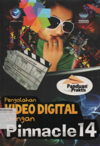 Panduan Praktis Pengolahan Video Digital dengan Pinnacle 14