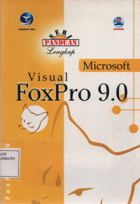 Seri Panduan Lengkap Microsoft Visual FoxPro 9.0