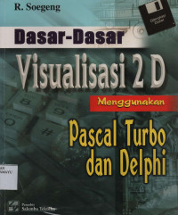 Dasar-Dasar Visualisasi 2 D Menggunakan Pascal Turbo dan Delphi