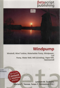 Windpump :  Windmill,Wind Turbine, Waterladder Pump, Windpower,Coilpump, Waterwell, Mill (Grinding), Papermill, Hammermill