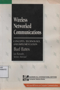 Wireless Networked Communications Concepts,Technology, and Implementation