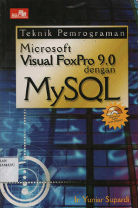 Teknik Pemrograman Microsoft Visual FoxPro 9.0 dengan MySQL