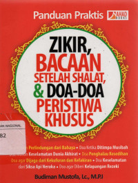 Panduan Praktis Zikir, Bacaan setelah Shalat, & Doa-Doa Peristiwa Khusus